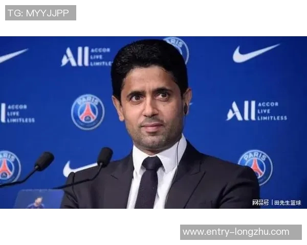 纳赛尔强调未来发展重要性巴黎坚持独特思维追求卓越成绩